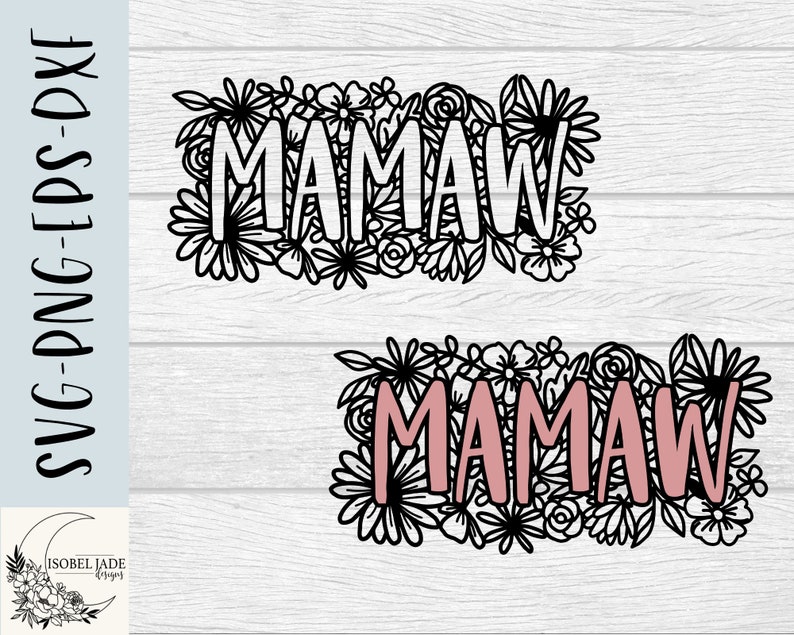 May include: Two "MAMAW" designs. One in black, the other in pink, each surrounded by a floral border. The designs are on a white wood-grain background. The left side has text: "SVG-PNG-EPS-DXF" and a logo.