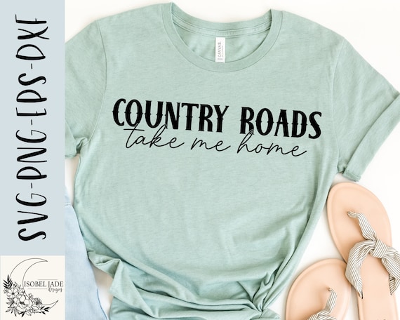 Country roads take me home SVG design - Country girl SVG file for Cricut - Rodeo SVG - Farm girl Digital Download