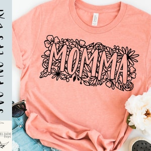 Flower Momma SVG Design: Floral Mom Shirt (Digital Download)