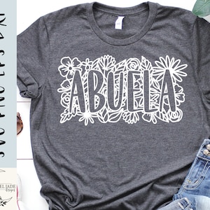 Flower Abuela SVG: Floral Grandma Shirt Design (Digital Download)