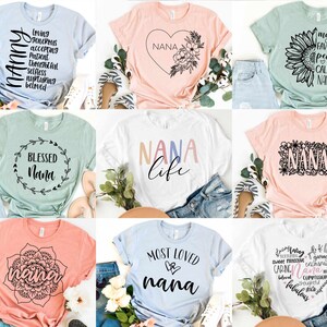 May include: Nine different t-shirt designs featuring the word "Nana" in various styles and colors. The designs include a heart with flowers, a sunflower, a wreath, a mandala, and a list of words describing a Nana.