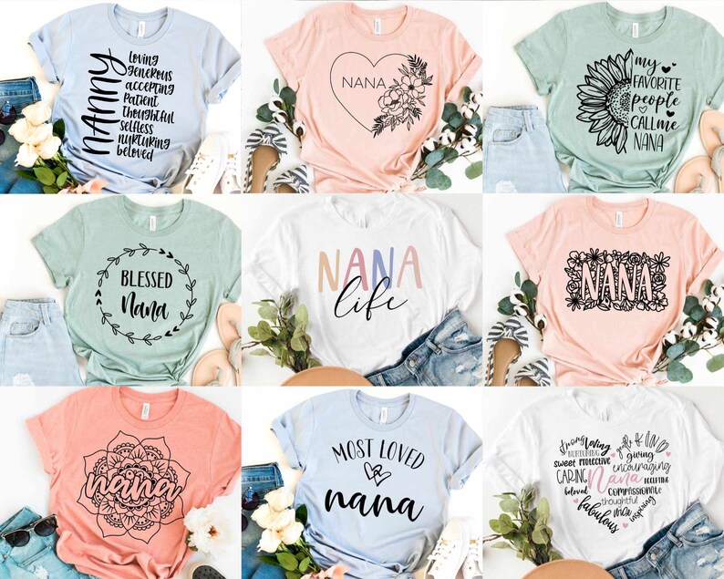 May include: Nine different t-shirt designs featuring the word "Nana" in various styles and colors. The designs include a heart with flowers, a sunflower, a wreath, a mandala, and a list of words describing a Nana.