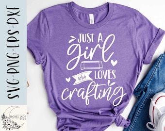 Girl Who Loves Crafting SVG: Funny Cricut Design (Digital Download)