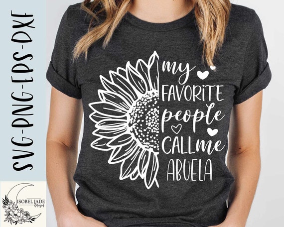 My Favorite People Call Me Abuella T-Shirt My Favorite People Call Me Abuella T-Shirt