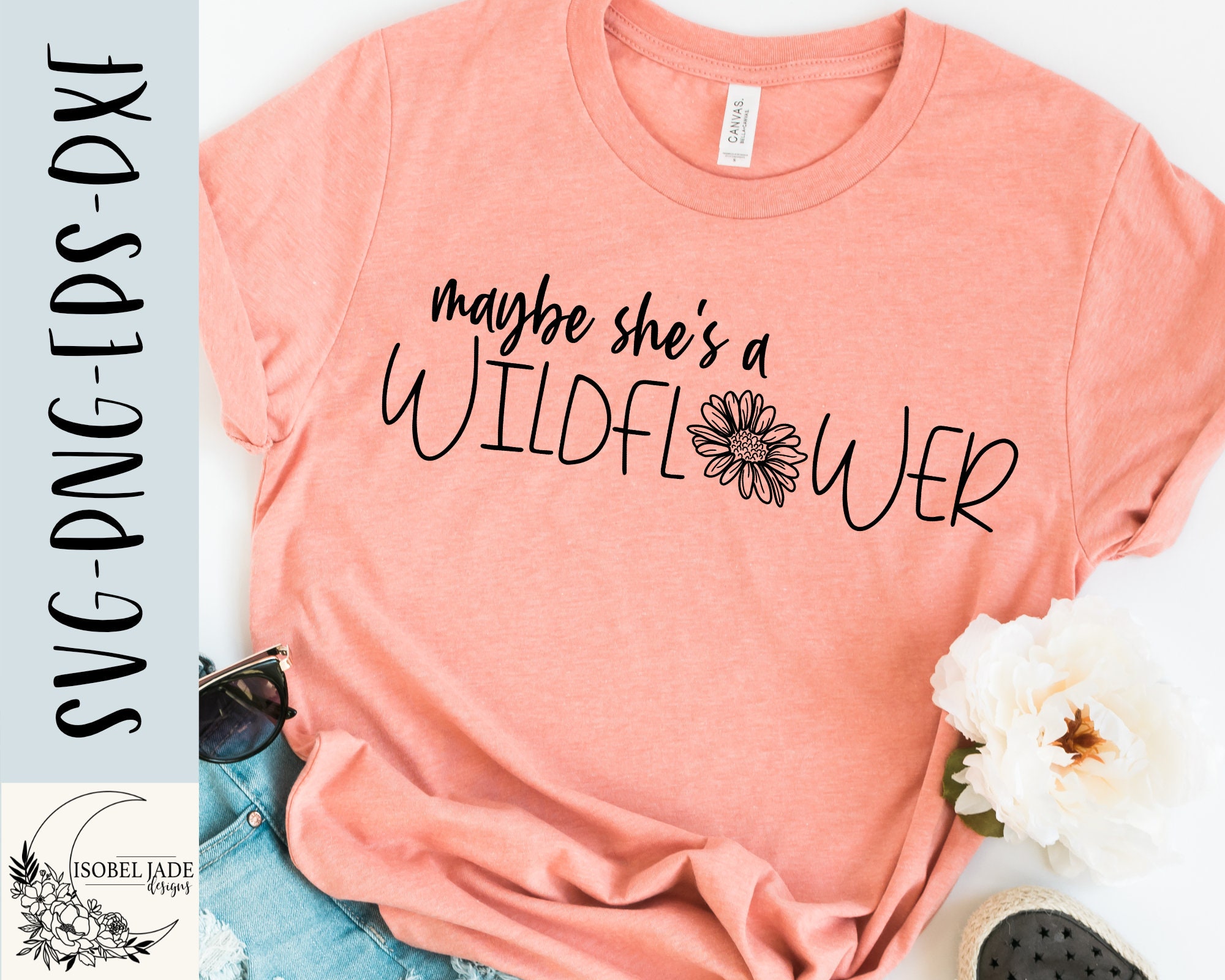 Free Free 55 Maybe She&#039;s A Wildflower Svg SVG PNG EPS DXF File