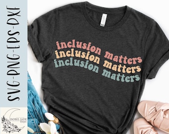 Inclusion matters SVG design - Kindness SVG for Cricut - You matter SVG - Neurodiviersity -  Digital Download