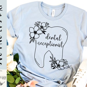 Recepcionista dental svg, Camisa recepcionista dental svg, Diente svg, Camisa de flores, Odontología svg, SVG, PNG, EPS, Dxf, Descarga instantánea, Cricut