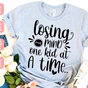 Perdre mon esprit un enfant à la fois SVG conception - Sarcastic maman citation SVG fichier pour Cricut - Funny Mom chemise SVG - Téléchargement numérique