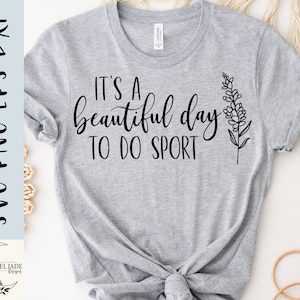 Sport leraar SVG, het is een mooie dag om te sporten svg, coach svg, wilde bloemen svg, SVG, PNG, Eps, dxf, direct downloaden, Cricut