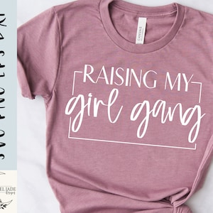 Raising my girl gang SVG design - Moeder van meisjes SVG bestand voor Cricut - Girl Mom SVG - Shirt Digitale Download