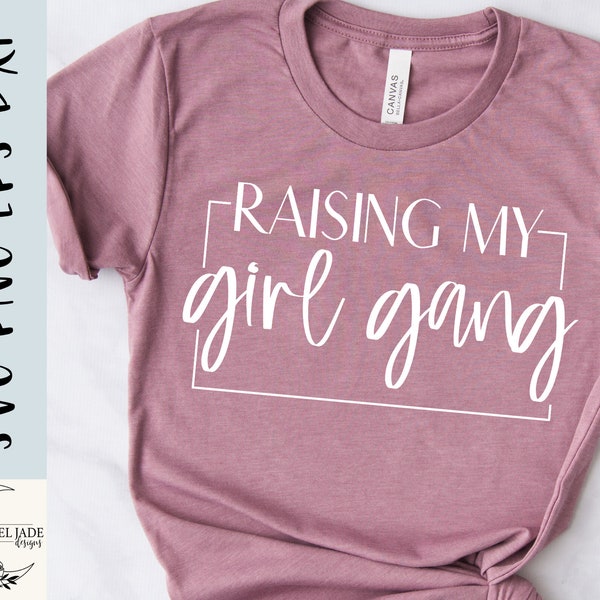 Raising my girl gang SVG design - Mom of girls SVG file for Cricut - Girl Mom SVG - Shirt Digital Download