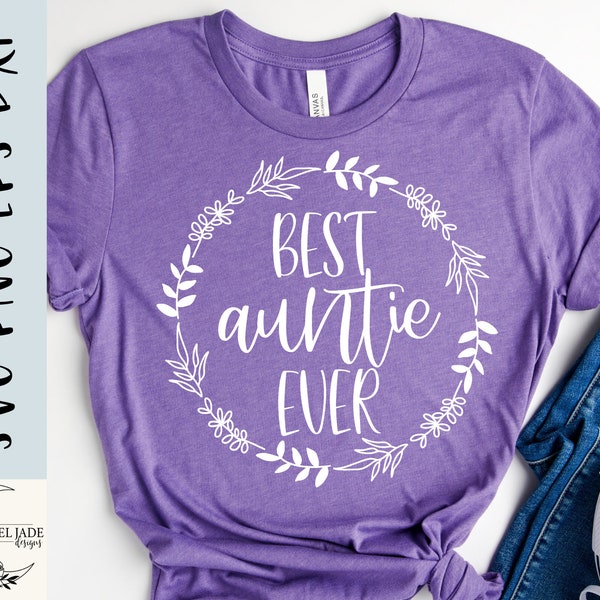 Best Auntie ever svg, Wreath svg, Auntie shirt svg, Auntie shirt svg, Cool aunt svg,  SVG,PNG, EPS, Instant Download, Cricut