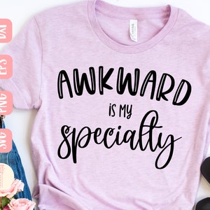 Awkward Is My Specialty SVG: Funny Introvert Cricut File (Digital Download)