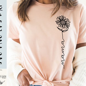 Mama flower svg, Mother svg, Mom svg, Mothers Day shirt svg, Mama svg, Wildflower svg, SVG,PNG, EPS, Instant Download, Cricut