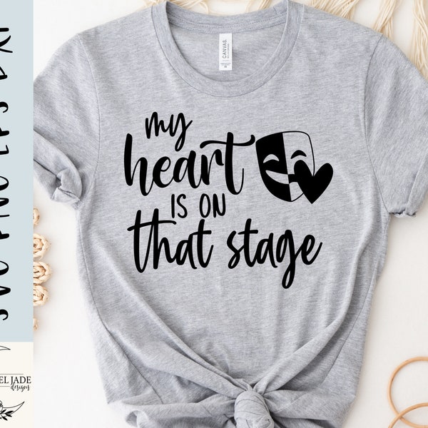 Theatre SVG design - My heart is on that stage SVG for Cricut - Drama shirt SVG - Cut file - eps png dxf svg- Digital download