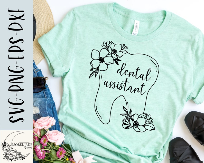Dental Assistant Svg Dental Assistant Shirt Svg Tooth Svg Etsy