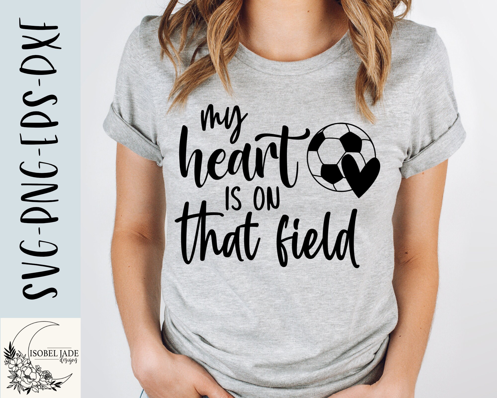 My Heart Is On That Soccer Field T-Shirt My Heart Is On That Soccer Field T-Shirt