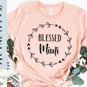 Blessed Mimi svg, Mimi svg, Mimi shirt svg, Grandma Sublimation file, SVG,PNG, EPS, Dxf, Instant Download, Cricut