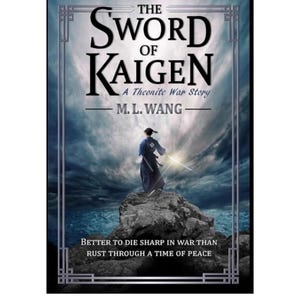 May include: Book cover for "The Sword of Kaigen" by M.L. Wang. The cover features a figure in a blue robe holding a sword on a rocky outcrop, with dramatic clouds in the background. Text includes the title and author's name.