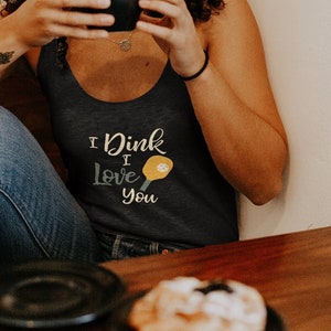 Women&#39;s Pickleball Pun Racerback Tank - I Dink I Love You Tank Top - Pickleball Tank Top