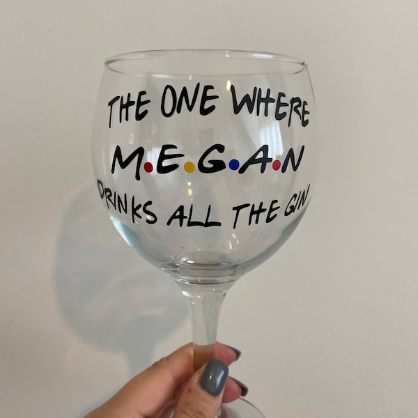 Personalised gin glass (friends inspired)