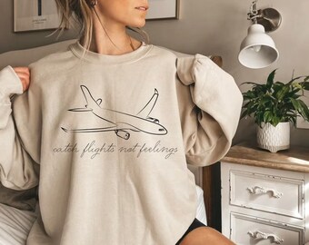 Catch Flights Not Feelings Sudadera, camisa de modo avión, camiseta de vacaciones, sudadera con capucha minimalista, regalo para asistentes de vuelo, regalo para pilotos.