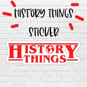 HISTORY Things Sticker
