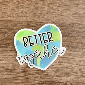 Better Together Sticker