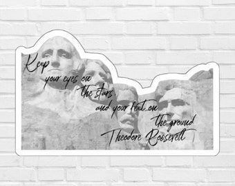 Mt Rushmore-Theodore Roosevelt Quote Sticker