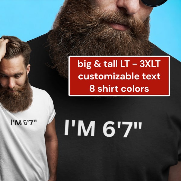 Big and tall size funny personalized tee, large tall, XL tall, 2XL tall, 3XL tall personalized Tshirt, extra long custom shirt gift for dad