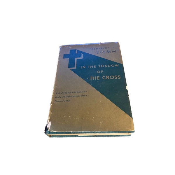 Vintage In The Shadow Of The Cross Frederick K Stamm 1941 Hardcover Book