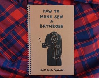 How to Hand Sew a Bathrobe, Zine, Booklet, Sewing, Crafting, Hand Sewing, Sewing Gift