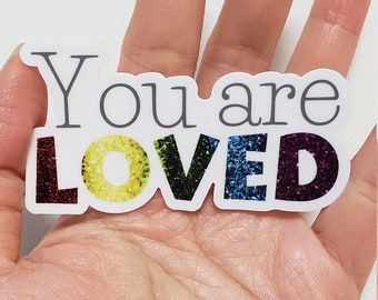 You Are Loved Matte Waterproof Vinyl Sticker