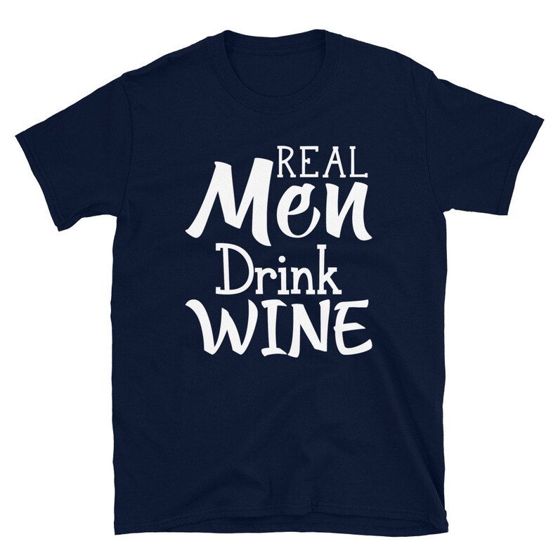Real Men Drink Wine Tshirt Gift for Him Wine Lover for Etsy