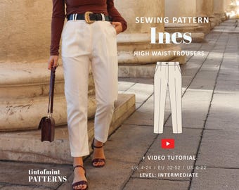 May include: A sewing pattern for Ines high waist trousers featuring a technical line drawing of the pants. The text reads SEWING PATTERN Ines HIGH WAIST TROUSERS + VIDEO TUTORIAL UK 4-24 / EU 32-52 / US 0-22 LEVEL: INTERMEDIATE and tintofmint PATTERNS.
