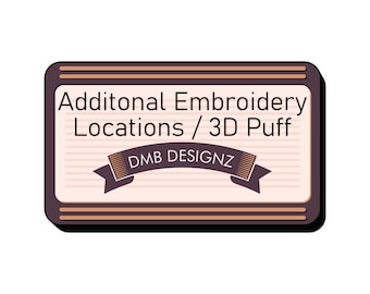 Additional Embroidery Locations / 3D Puff / Stock Order