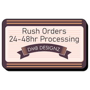 Rush Orders - 24 - 48 hour Processing