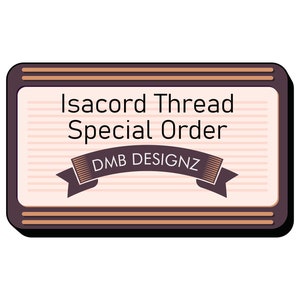 Puede incluir: Un letrero rectangular con borde marrón y fondo rosa claro. El texto "Isacord Thread Special Order" se muestra en negro, con "DMB DESIGNZ" en una pancarta debajo.