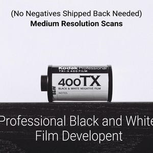 Black and White Film Processing W/ Medium Resolution Scans | No Negatives Shipping Back Needed | 35mm | 120mm | B&W Film