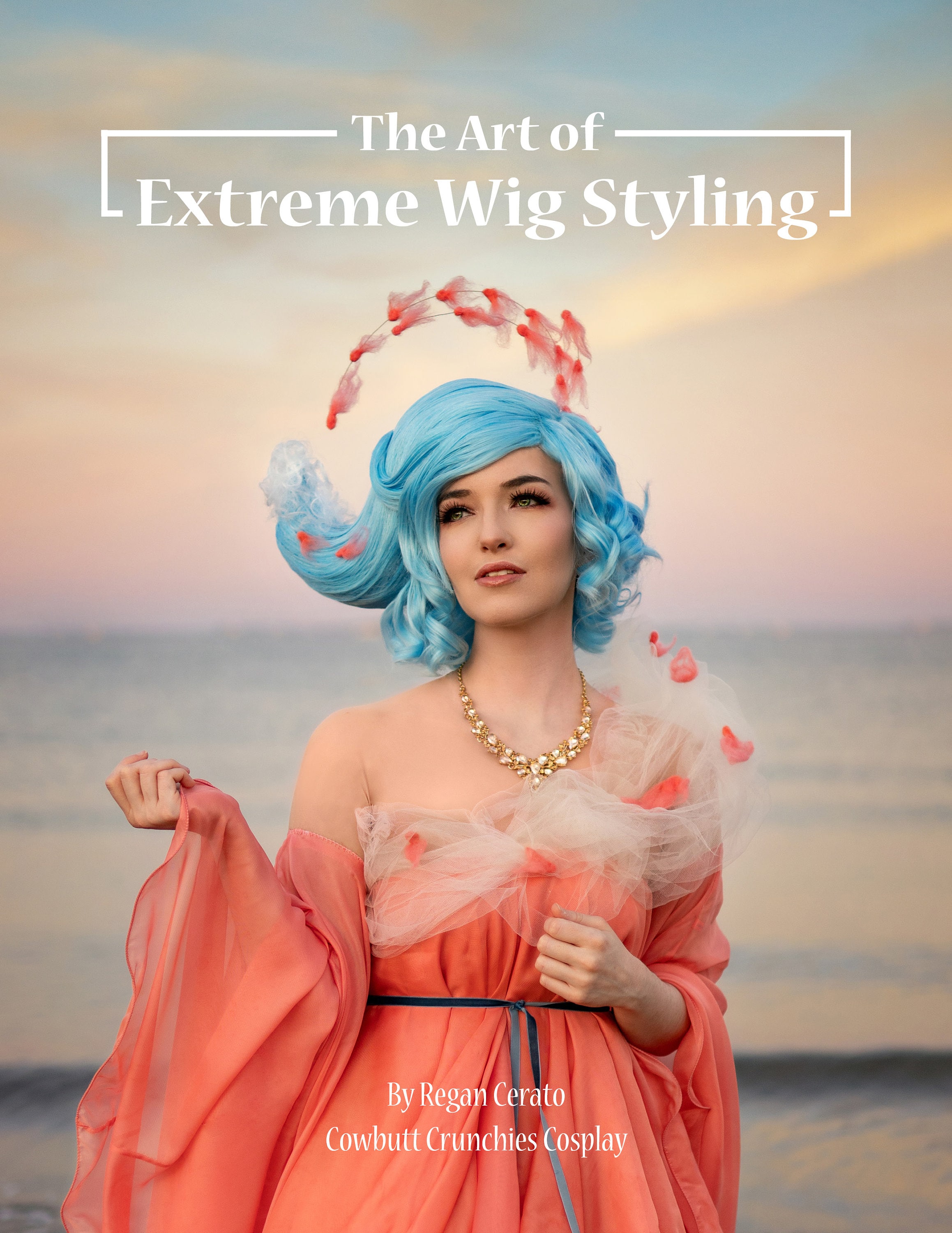 The Art of Extreme Wigstyling - Author Signed Copy | A cosplayer's definitive guide to ambitious wig styling by Cowbutt Crunchies