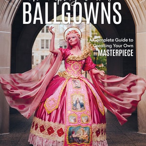 The Cosplay Book of Ballgowns - Digital eBook Copy | Create the Masterpiece of Your Dreams! By Cowbutt Crunchies Cosplay