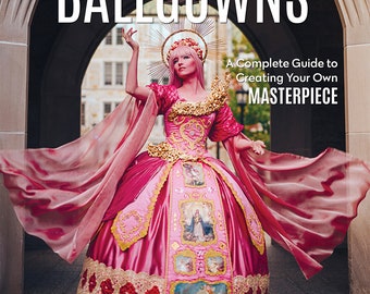 The Cosplay Book of Ballgowns - Digital eBook Copy | Create the Masterpiece of Your Dreams! By Cowbutt Crunchies Cosplay