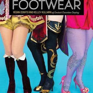 Fabulous Cosplay Footwear - Digital eBook Version | Create Easy Boot Covers, Shoes & Tights for Any Costume by Cowbutt Crunchies