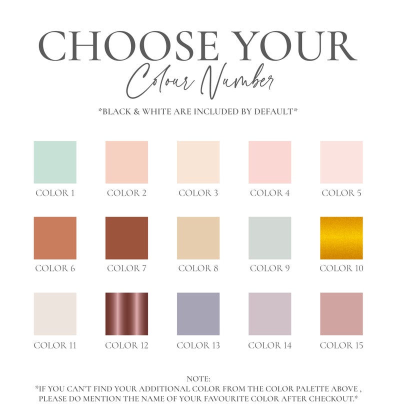 Puede incluir: Una carta de colores con 15 muestras de colores diferentes. Los colores est&aacute;n dispuestos en filas de cinco. Los colores incluyen verde claro, rosa, melocot&oacute;n, beige, dorado, naranja, marr&oacute;n, gris y azul claro. El texto "Elige tu n&uacute;mero de color" est&aacute; en la parte superior de la carta. El texto "Negro y blanco est&aacute;n incluidos por defecto" est&aacute; debajo del t&iacute;tulo. El texto "Nota: Si no encuentras tu color adicional en la paleta de colores de arriba, por favor menciona el nombre de tu color favorito despu&eacute;s de la compra." est&aacute; en la parte inferior de la carta.