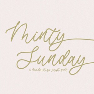 May include: A digital graphic featuring the words "Minty Sunday" in a flowing, handwritten script font. Below the words is the text "a handwriting script font". The text is in a muted gold color against a light beige background.