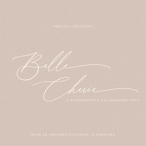 May include: A light beige background with the words "Belle Cherie" in elegant white cursive script. The text "A Handwritten Calligraphy Font" is below the name, with "Proudly Presents" above and "Over 40 Swashes/Stylistic Alternates" below.