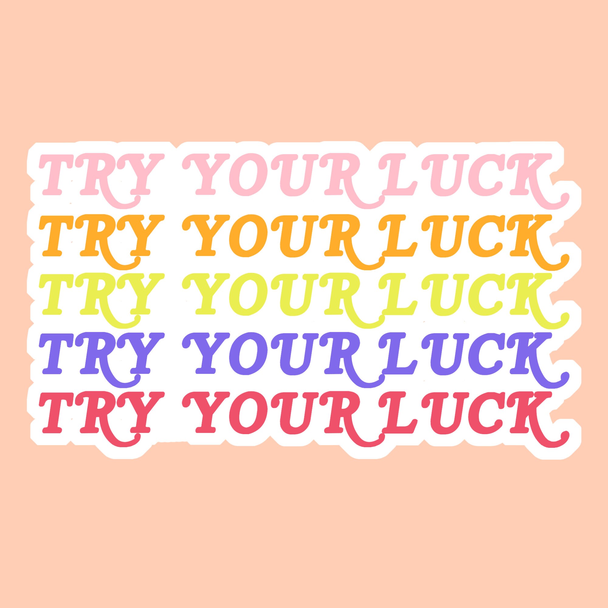 Try Your Luck Sticker Waterproof Sticker Sticker for | Etsy