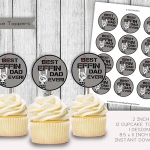 May include: Twelve 2-inch round cupcake toppers featuring a gray and black design with the text "Best Effin Dad Ever!" and a hand making the rock and roll hand gesture. The toppers are printed on 8.5 x 11 inch paper and are for instant download.