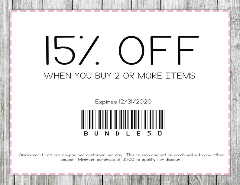 May include: A white coupon with black text that says "15% OFF WHEN YOU BUY 2 OR MORE ITEMS". The coupon also says "Expires 12/31/2020" and has a barcode that says "BUNDLE 50". The coupon has a disclaimer that says "Limit one coupon per customer per day. This coupon cannot be combined with any other coupon. Minimum purchase of $5.00 to qualify for discount."