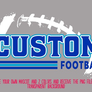 CUSTOM Football Digital Design: Choose your team and colors - Transparent PNG